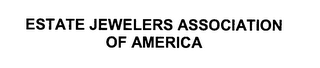ESTATE JEWELERS ASSOCIATION OF AMERICA 