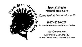 FRESH START NATURAL HAIR SALON SPECIALIZING IN NATURAL HAIR CARE COME FEEL AT HOME WITH US! (617) 825-6027 