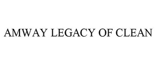 AMWAY LEGACY OF CLEAN 