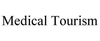 MEDICAL TOURISM 