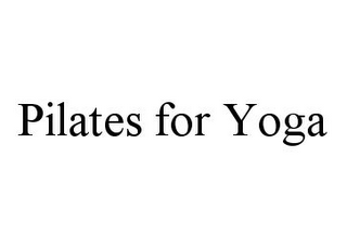 PILATES FOR YOGA 