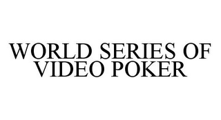 WORLD SERIES OF VIDEO POKER 