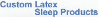 Custom Latex Sleep Products, LLC 