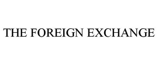 THE FOREIGN EXCHANGE 