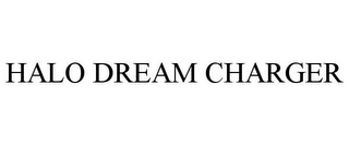 HALO DREAM CHARGER 