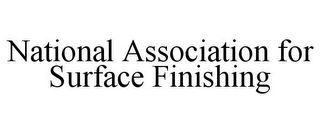 NATIONAL ASSOCIATION FOR SURFACE FINISHING 