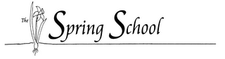 THE SPRING SCHOOL 