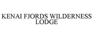KENAI FJORDS WILDERNESS LODGE 