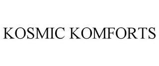 KOSMIC KOMFORTS 