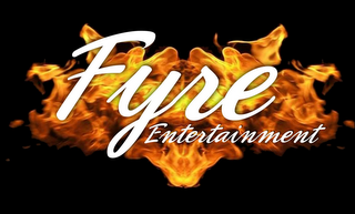 FYRE ENTERTAINMENT 