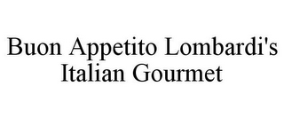 BUON APPETITO LOMBARDI'S ITALIAN GOURMET 