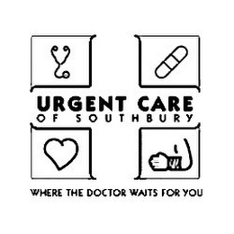 URGENT CARE OF SOUTHBURY WHERE THE DOCTOR WAITS FOR YOU 