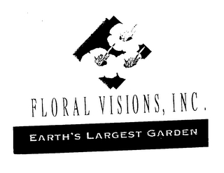 FLORAL VISIONS, INC. EARTH'S LARGEST GARDEN 