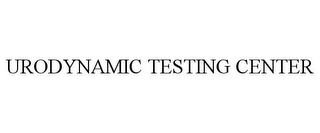 URODYNAMIC TESTING CENTER 