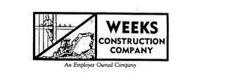 WEEKS CONSTRUCTION COMPANY AN EMPLOYEE OWNED COMPANY 
