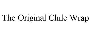 THE ORIGINAL CHILE WRAP 