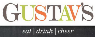 GUSTAV'S EAT DRINK CHEER 