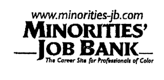 WWW.MINORITIES-JB.COM MINORITIES' JOB BANK THE CAREER SITE FOR PROFESSIONALS OF COLOR 