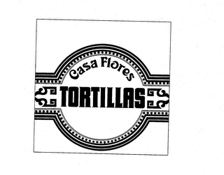 CASA FLORES TORTILLAS 