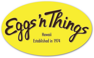 EGGS 'N THINGS HAWAII ESTABLISHED IN 1974 