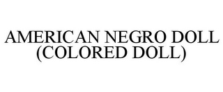 AMERICAN NEGRO DOLL (COLORED DOLL) 