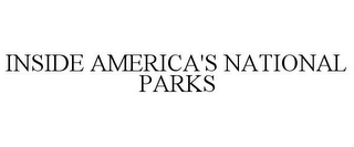 INSIDE AMERICA'S NATIONAL PARKS 