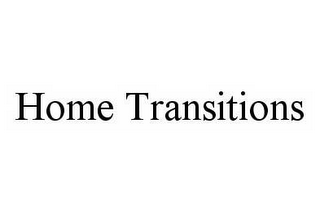 HOME TRANSITIONS 